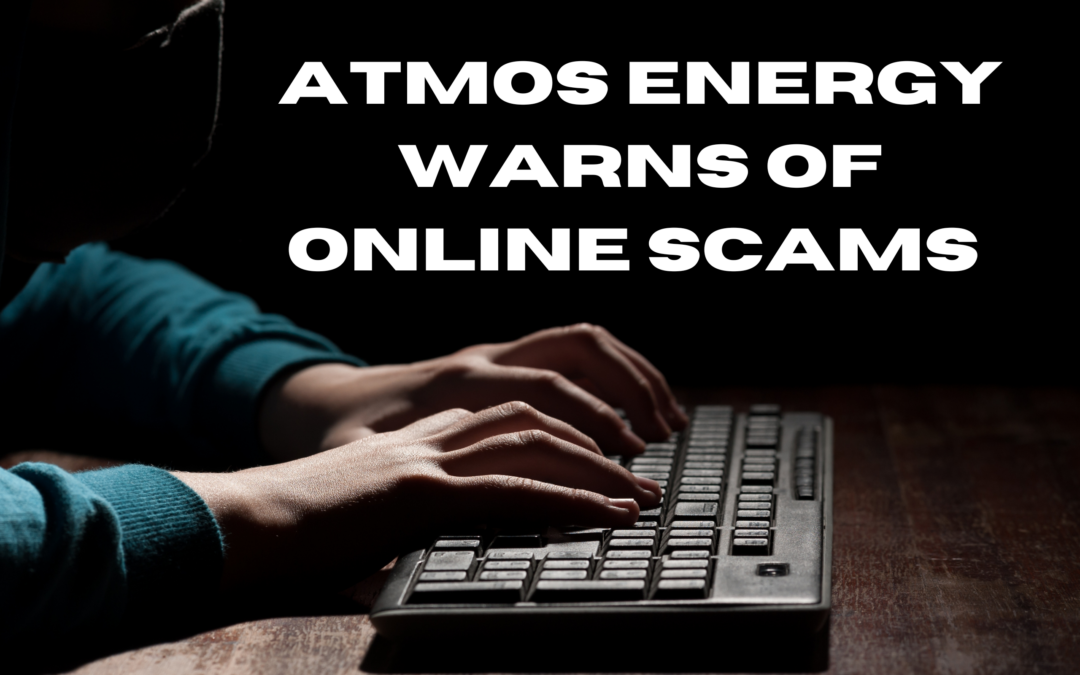 Atmos Energy Warns of Online Scams: Beware of Fake Websites, Customer Service Lines