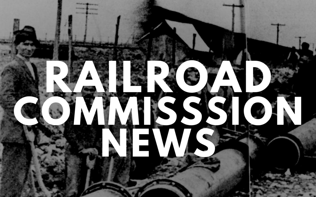 Texas Railroad Commission Receives New Funding, Regulatory Duties